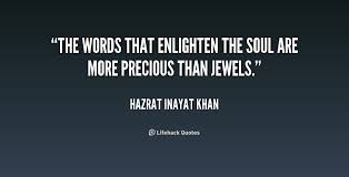 The words that enlighten the soul are more precious than jewels ... via Relatably.com