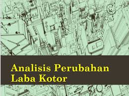 Makalah Analisis Perubahan Laba Kotor Gedung Ge