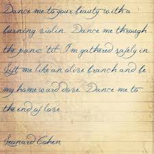 The Civil Wars Dance Me To The End Of Love Lyrics Pin By Alicia Hamlett On Love Leonard Cohen Leonard Cohen Lyrics Sing To Me