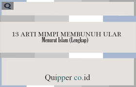 Maybe you would like to learn more about one of these? 13 Arti Mimpi Membunuh Ular Menurut Islam Lengkap