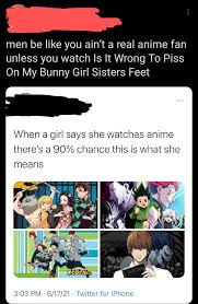 He only watches the most cultured anime : r justneckbeardthings