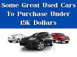 Some Great Used Cars To Purchase Under 15k Dollars In 2021 Used Cars Car Dealership Best Car Dealerships