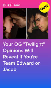 Your Og Twilight Opinions Will Reveal If You Re Team Edward Or Jacob Twilight Quiz Quizzes For Fun Twilight Quotes