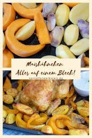 Maishahnchen Alles Auf Einem Blech Kartoffelwerkstatt Lebensmittel Essen Maishahnchen Rezept Muskatkurbis Rezepte