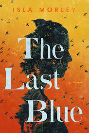 Maybe you would like to learn more about one of these? Overcoming Prejudice And Claiming Identity The Last Blue By Isla Morley Historical Novel Society