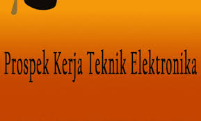 Google has many special features to help you find exactly what you're looking for. 16 Prospek Kerja Teknik Elektronika 2021 Gajinya 40 Juta