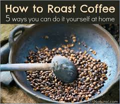How To Roast Coffee Beans 5 Ways To Roast Your Own Coffee At Home Gourmet Coffee Coffee Roasting Raw Coffee Beans