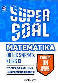 Check spelling or type a new query. Super Soal Matematika Untuk Smp Mts Kelas Ix Try Out Soal Soal Ujian Pembahasan Sistematis