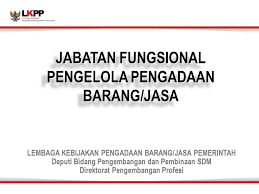 Pengelola pengadaan barang/jasa adalah pns yang diberi tugas, tanggung jawab, wewenang, dan hak secara penuh oleh pejabat yang berwenang untuk melaksanakan. Jabatan Fungsional Pengelola Pengadaan Barang Jasa Ppt Download