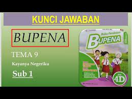 • buku penilaian bupena tema : Bupena 4d Tema 9 Sub 1 Kayanya Negeriku Kuncijawaban Youtube