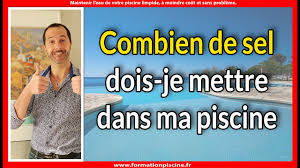 Combien De Sel Dois Je Mettre Dans Ma Piscine Youtube