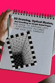 See more ideas about 3d drawings, drawings, 3d art drawing. 3d Drawing Optical Illusion And Doodling On Graph Ruled Paper Fun Guide To Drawing With Step By Step Pictures For Kids And Parents Hill Olivia 9798555317056 Amazon Com Books
