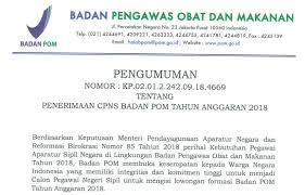 Maybe you would like to learn more about one of these? Pengumuman Formasi Persyaratan Dan Tata Cara Registrasi Cpns Bpom Badan Pom Tahun 2018