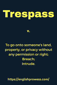 | meaning, pronunciation, translations and examples. Trespass Meaning English Vocabulary Words Learning English Online Learn English