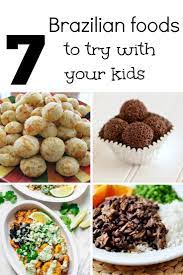 Delicious Fun Brazilian Foods To Try Making With Your Kids Brazilian Food Food Brazil Food
