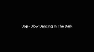 This opens in a new window. Joji Slow Dancing In The Dark Lirik Terjemahan Bahasa Indonesia Youtube