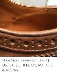 Shoe Size Conversion Chart Us Uk Eu Jpn Cn Mx Kor Ausnz