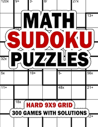 The good thing about using sudoku printables is that they provide an excellent way to teach young children the basic math concepts and provide the foundation for their later education. Math Sudoku Puzzles Hard 9x9 Grid 300 Games With Solution Fun Arithmetic Logic Puzzle Games To Practice Your Addition Subtraction Multiplication And Division Skills By Mix Web Shop Press