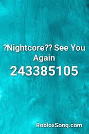 All ninja legends x2 weekend update codes 2019 ninja. Nightcore See You Again Roblox Id Roblox Music Codes Songs Roblox Nightcore