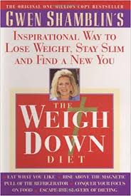 God can set you free from your weight problems forever, and several other books. The Weigh Down Diet Amazon De Shamblin Gwen Fremdsprachige Bucher
