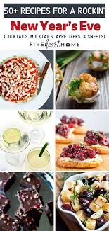 50 Recipes For A Rockin New Year S Eve Cocktails Mocktails Appetizers Sweets New Year S Eve Cocktails New Years Appetizers New Year S Eve Recipes