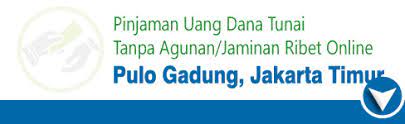 Jika semua persyaratan telah anda siapkan, segera hubungi kami di (021) 7702530 untuk mengajukan pinjaman dana tunai jaminan sertifikat. Pulo Gadung Pinjaman Uang Dana Tunai Tanpa Agunan Jaminan Ribet Online