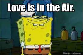 Dopl3r com memes love is in the air wrong nitrogen carbon. Meme Creator Funny Love Is In The Air Meme Generator At Memecreator Org