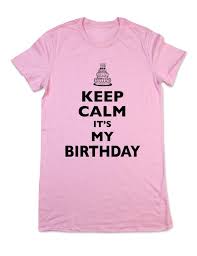 2d toppers are the cherry on the top ennas' cake design style! Keep Calm It S My Birthday Cake Design Women Men Shirt Wallsparks