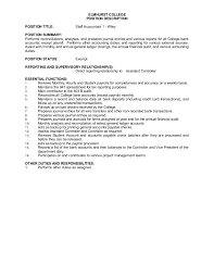 Journal entries, reviews and making adjustments to financial transactions are common duties for staff accountants. Job Description Staff Accountant I