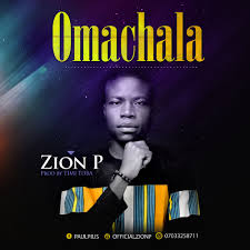 Zion P Omachala Latest Gospel Music Free Mp3 Download