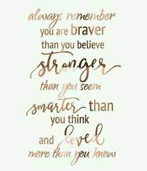 Remember, you're braver than you believe, stronger than you seem, and smarter than you think. Selfdevelopmenttipsquotesgoals Posted To Instagram Always Remember You Are Braver Than You Believe Stron Think Positive Quotes Thinking Quotes Happy Quotes