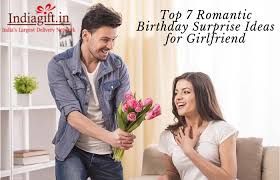 The birthday gift ideas range from delicious cakes and flowers to personalized gifts and gift hampers. Top 7 Romantic Birthday Surprise Ideas For Girlfriend Indiagift