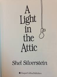 A Light In The Attic By Shel Silverstein I Own Shel Silverstein Silverstein Novelty Sign