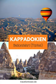 Kappadokien Turkei Ballonfahrt Im Marchenland Travel On Toast Reisen Asien Reisen Urlaub Reisen