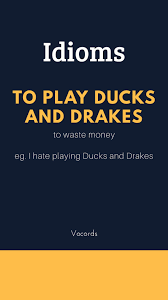 To Play Ducks And Drakes English Idiom English Vocabulary Words English Phrases Idioms English Idioms