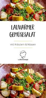 Lauwarmer Gemusesalat Rezept Rezepte Kochrezepte Rezepte Abendessen