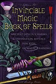 Black magic spells and white magic spells, while somewhat branded by their monikers, can be the following collections of spells in their corresponding books and collections are either rare or hard to find. Invincible Magic Book Of Spells Ancient Spells Charms And Divination Rituals For Kids In Magic Training English Edition Ebook Fet Catherine Amazon De Kindle Shop