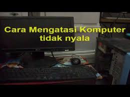 Bagaimana memperbaiki komputer yang menyala tetapi tidak muncul informasi apapun di monitor? Cara Mengatasi Komputer Tidak Bisa Nyala Youtube