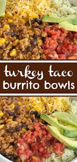 Turkey Taco Burrito Bowls Healthy Turkey Recipes Ground Turkey Recipes Healthy Ground Turkey Recipes Easy