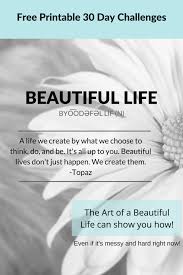 Love Yourself Quote For A Beautiful Life Free Printable 30 Day Challenges To Download Click Artofabeautifullife Com 30 Day Challenge Christian Quotes About Life Life Is Beautiful