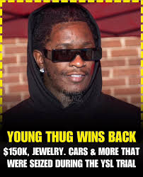 YOUNG THUG WINS BACK $150K, Jewelry, Cars & More That Were Seized During  The YSL Trial 😳🔥 “They Tried To Take It All, But He Got It  Back!”#YoungThug #YSLTrial #ViralNews #HipHopCulture