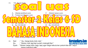 3.1 menjelaskan peranan indonesia pada era globalisasi dan dampak positif dan negatifnya. Soal Uas Kelas 6 Semester 2 Bahasa Indonesia Lengkap Kisi Kisi Dan Kunci Jawaban Coretan Guru