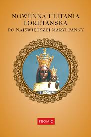 Święta trójco, jedyny boże zmiłuj się nad nami. Nowenna I Litania Loretanska Do Najswietszej Maryi Panny Ksiegarnia Katolicka Wierzymy Pl