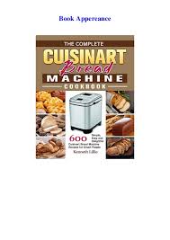 Place this bread maker a minimum of 2 inches away from wall or any other object. Download The Complete Cuisinart Bread Machine Cookbook 600 Simple Ea