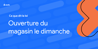 We did not find results for: Ouverture Du Magasin Le Dimanche Ce Que Dit La Loi