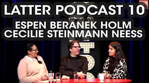 In the capital area, it began yesterday. Latter Podcast Episode 10 Espen Beranek Holm Cecilie Steinmann Neess Youtube