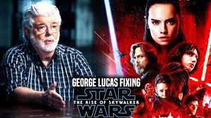 George Lucas Is Fixing The Last Jedi The Rise Of Skywalker Star Wars E Comic Book Genre Last Jedi George Lucas