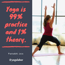 Yoga Is 99 Practice And 1 Theory Pattabhi Jois Yogainspiration Yoga Yogaquote Yoga Inspiration Yoga Quotes Yoga
