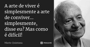 A Arte De Viver E Simplesmente A Arte Mario Quintana