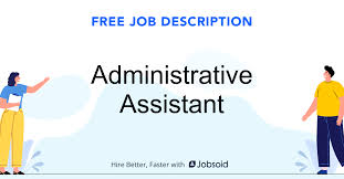 Customize this job description sample to post on job boards. Administrative Assistant Job Description Jobsoid